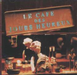 Les Hurlements D'Léo : Le Café des Jours Heureux